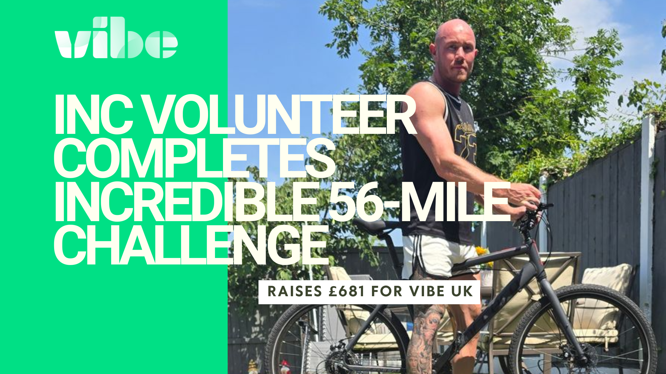 INC Volunteer Completes Incredible 56-Mile Challenge and Raises £681 for Vibe UK