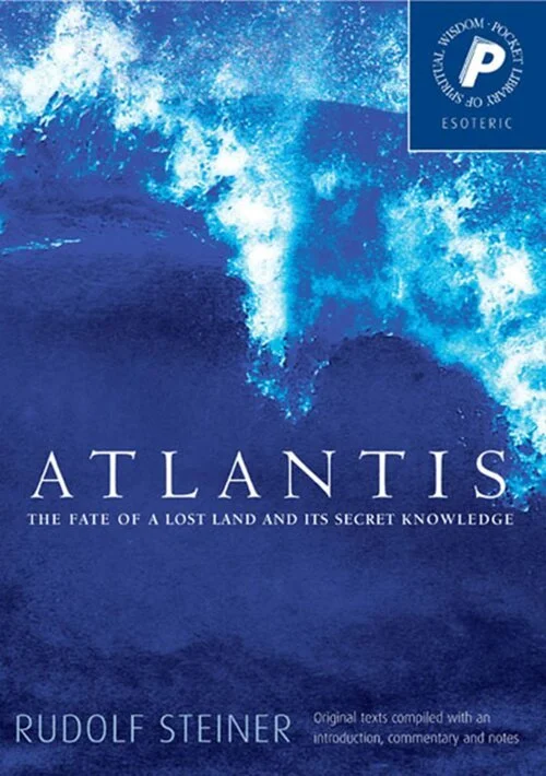 Atlantis: The Fate of a Lost Land and Its Secret Knowledge, Rudolf Steiner