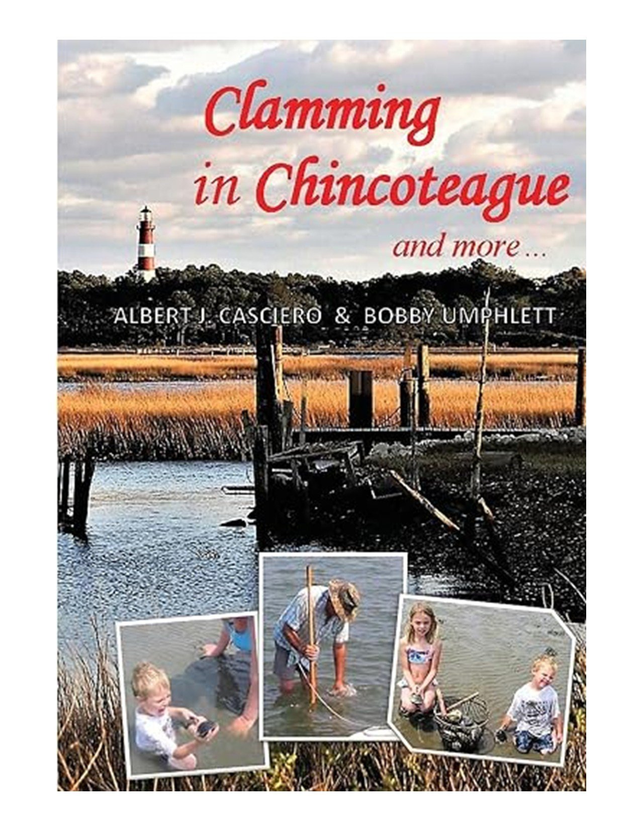 Clamming in Chincoteague and More by Albert J. Casciero and Bobby Umphlett