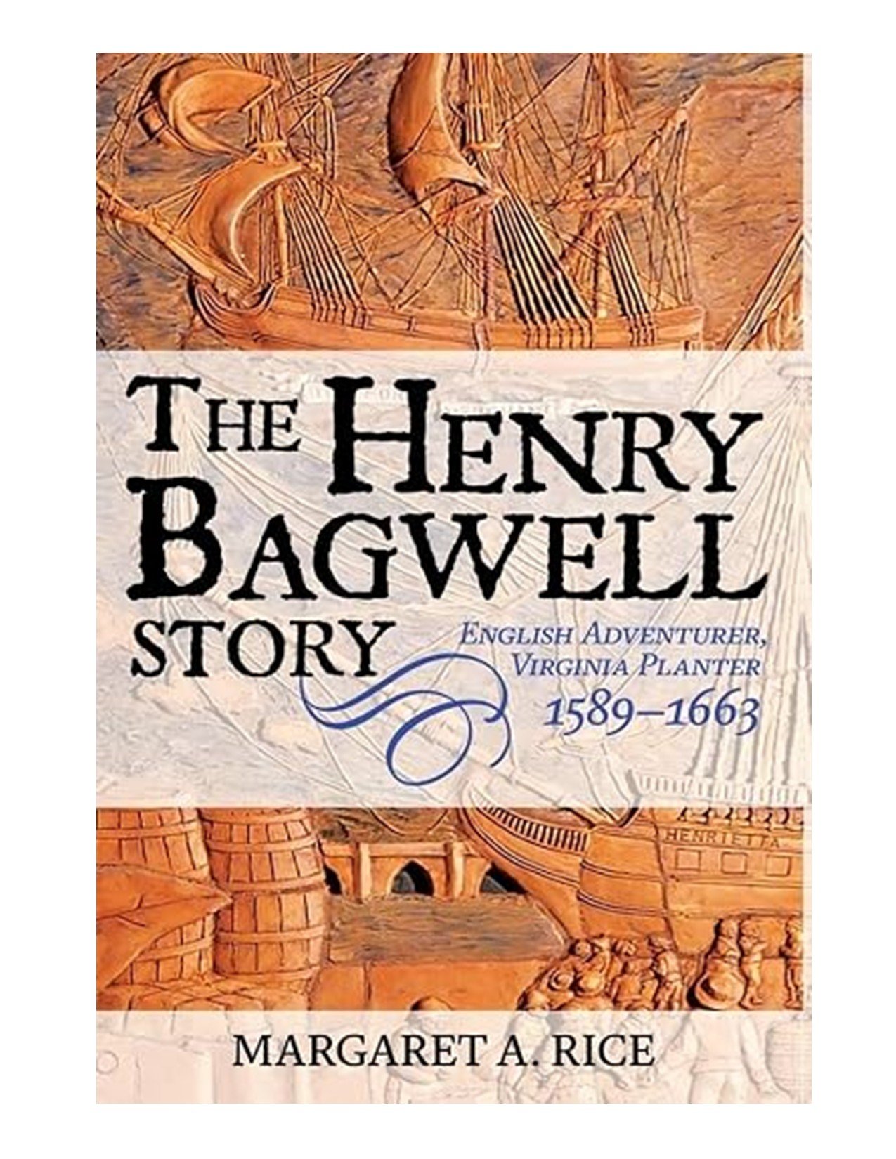 The Henry Bagwell Story by Margaret A. Rice