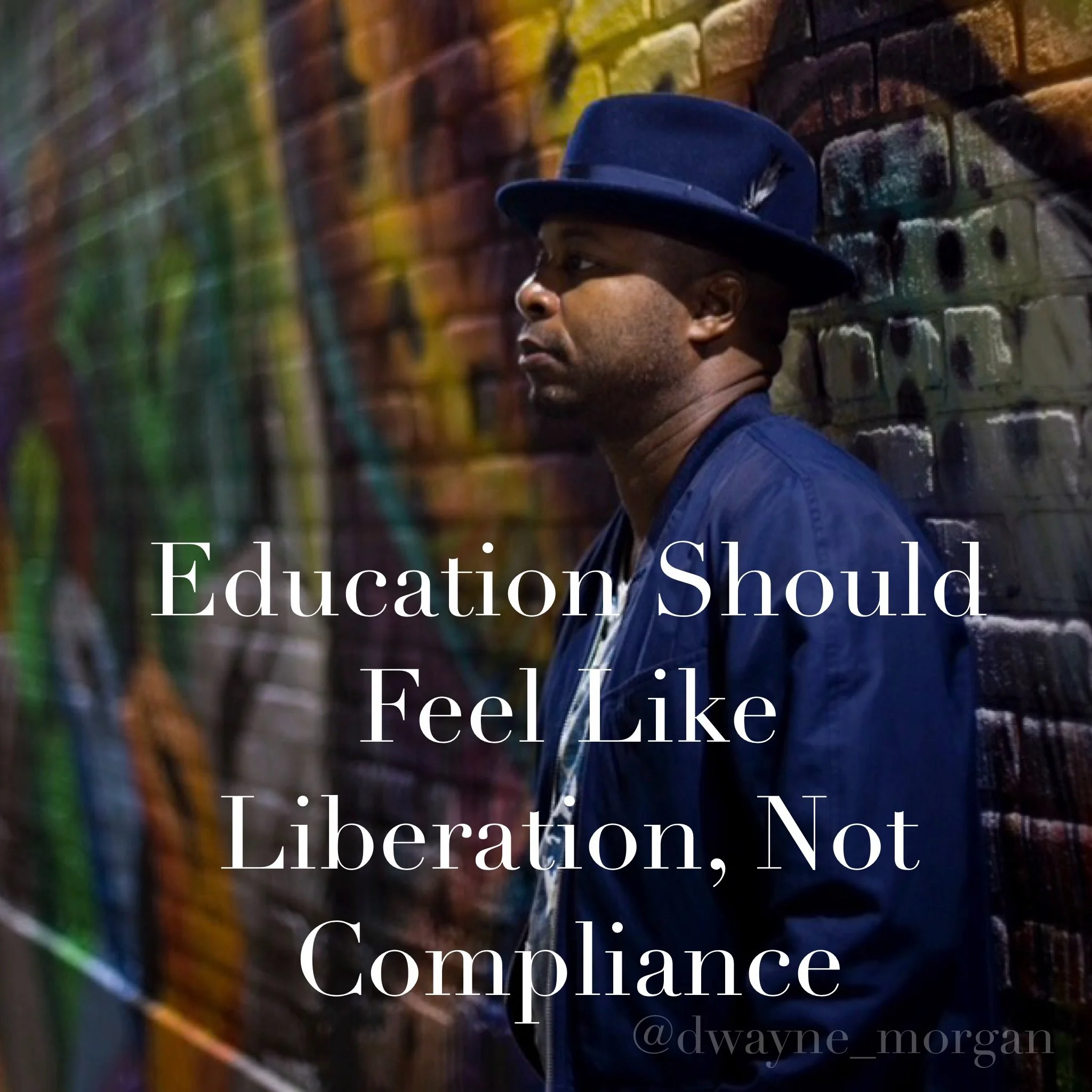 One time for all of my young disrupters, and the teachers teaching kids, rather than simply teaching a curriculum.