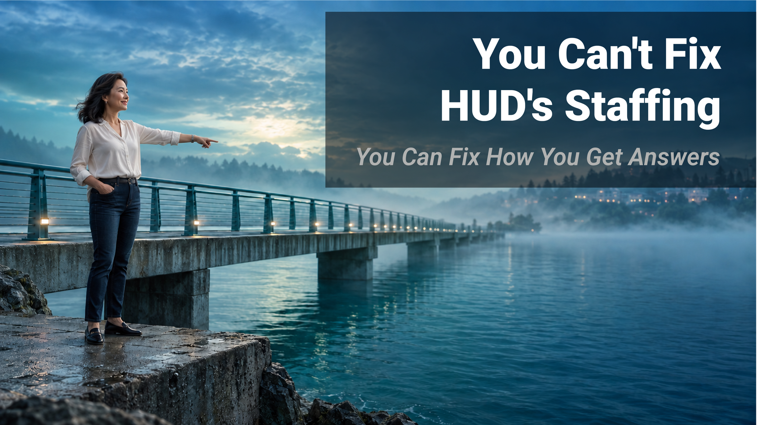 You Can't Fix HUD's Staffing. You Can Fix How You Get Answers