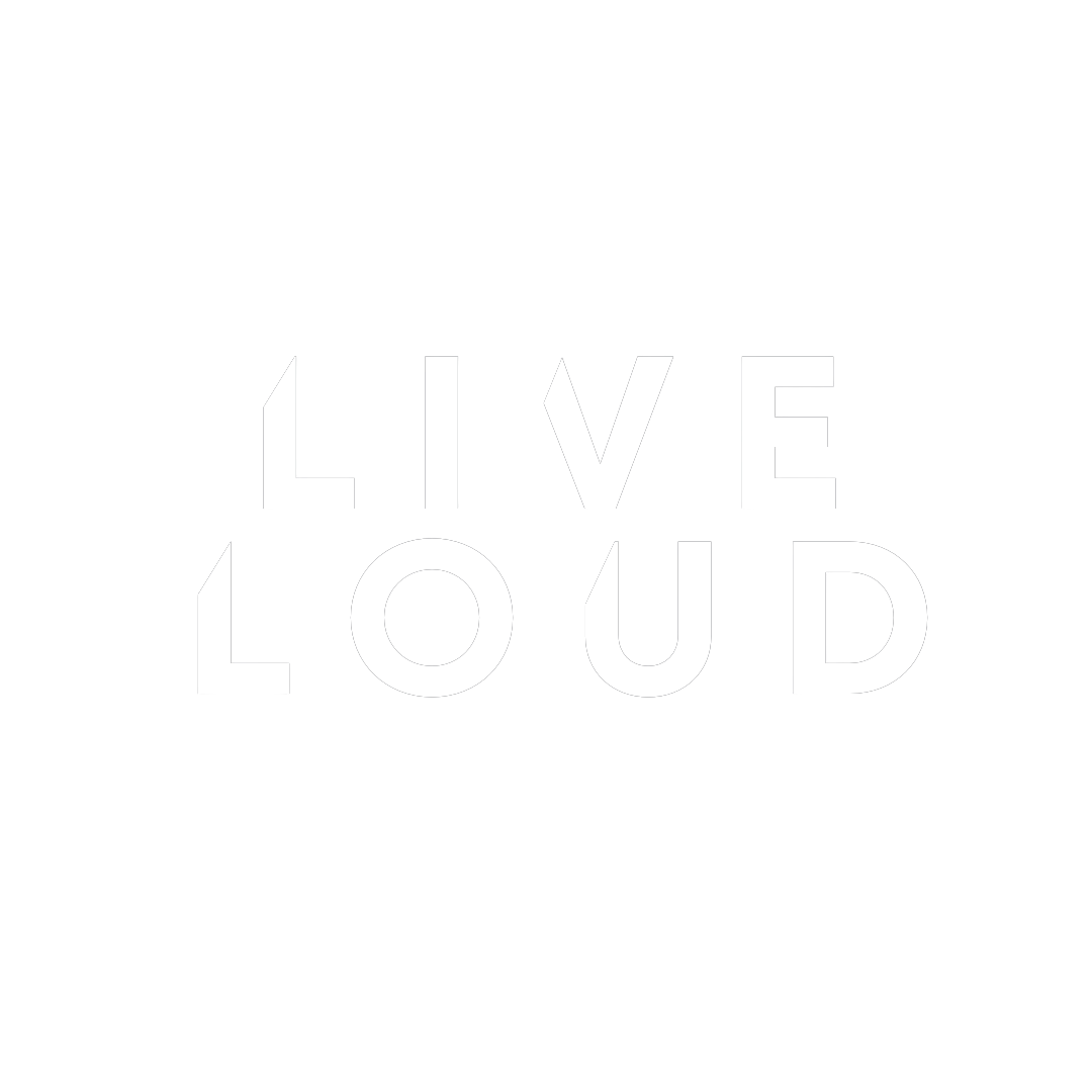 Live Loud Experience