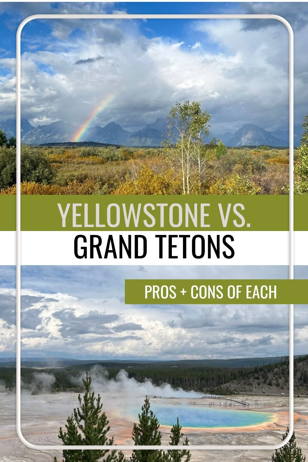 Grand Tetons vs. Yellowstone Which is Better?