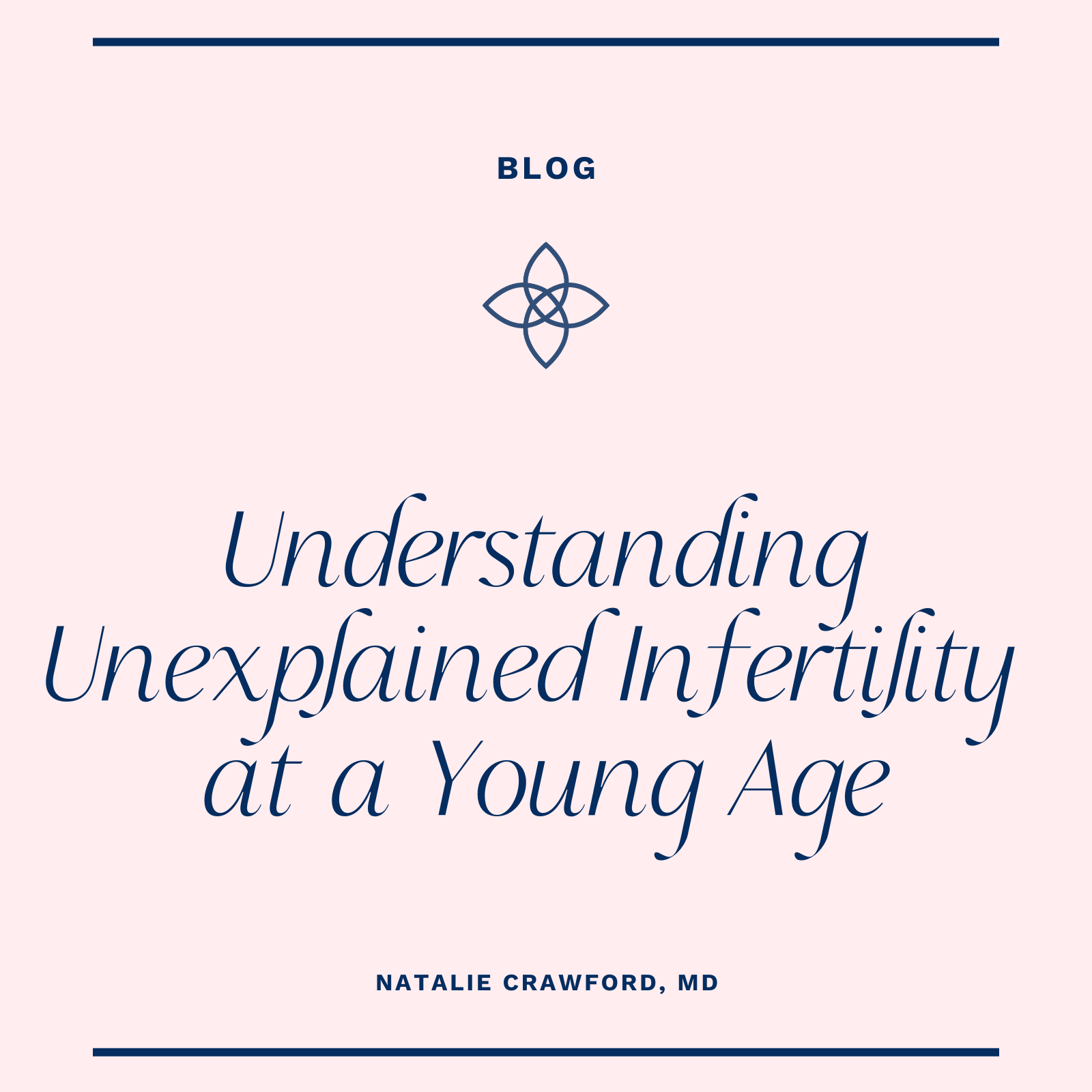 Understanding Unexplained Infertility at a Young Age