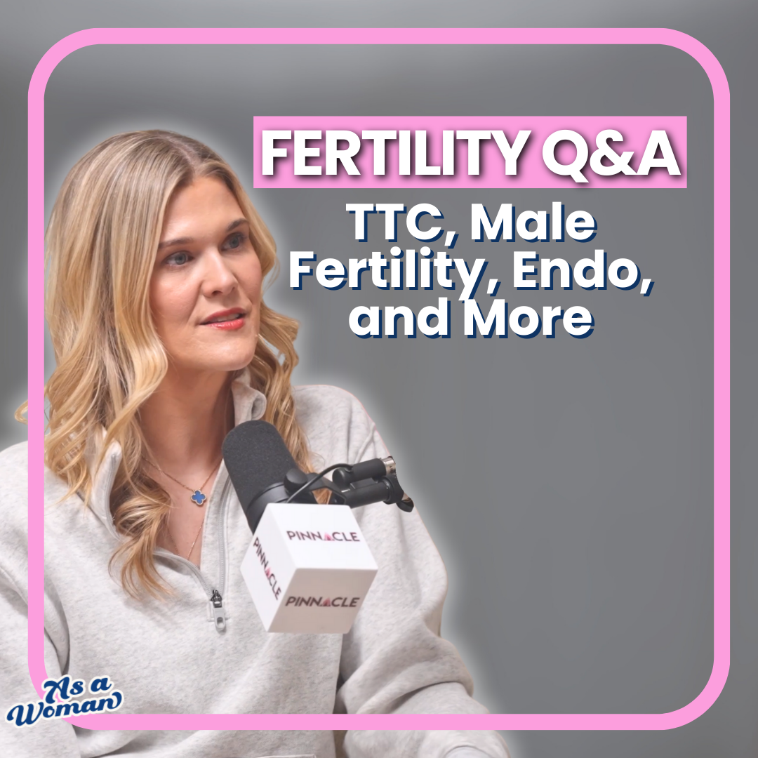 Fertility Q&amp;A - TTC, Male Fertility, Endo, and More