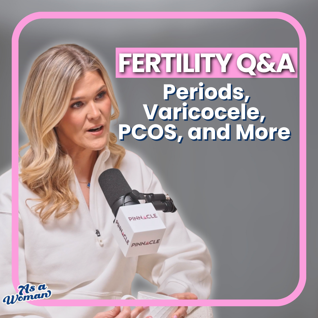 Fertility Q&amp;A - Periods, Varicocele, PCOS, and More