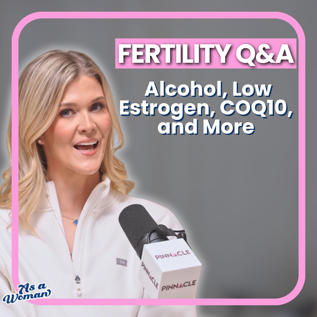 Fertility Q&amp;A - Alcohol, Low Estrogen, CoQ10, and More