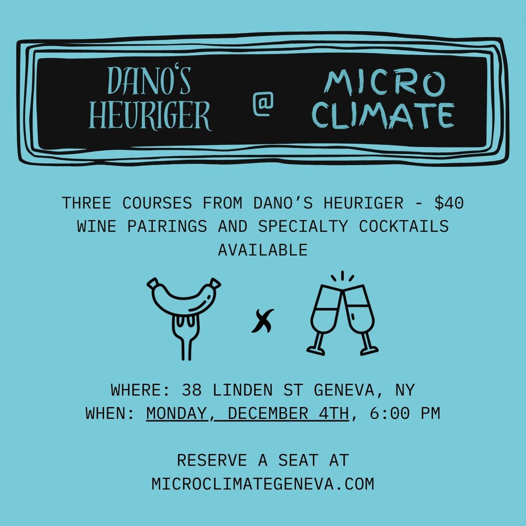 One you won't want to miss...

Join us on Monday, December 4th &mdash; Microclimate is hosting Dano&rsquo;s Heuriger offering a prix-fixe 3-course Viennese-inspired dinner. We'll be serving Austrian wine pairings and specialty cocktails to go with! R