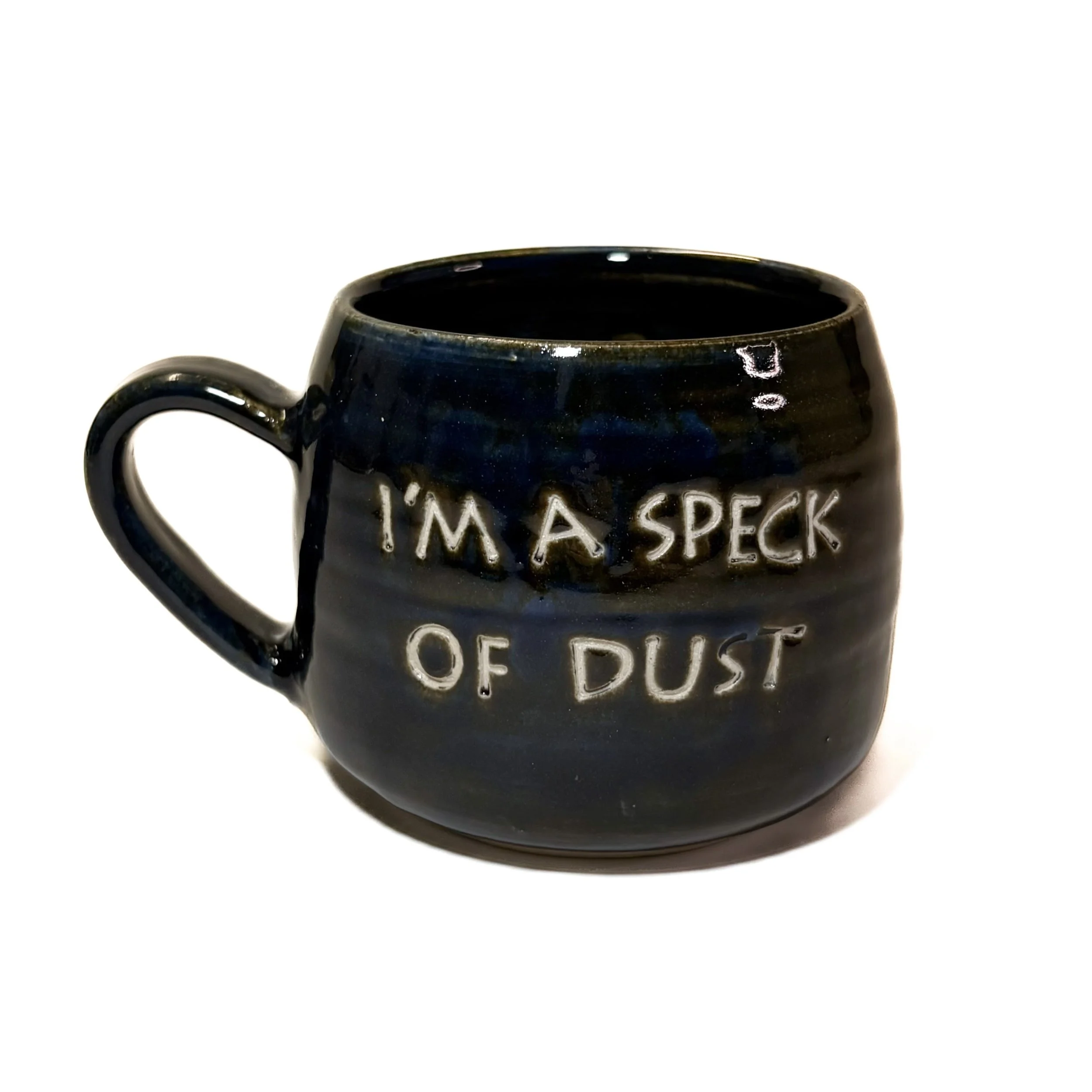 I'm a speck of dust, this world was made for me Ceramic Mug