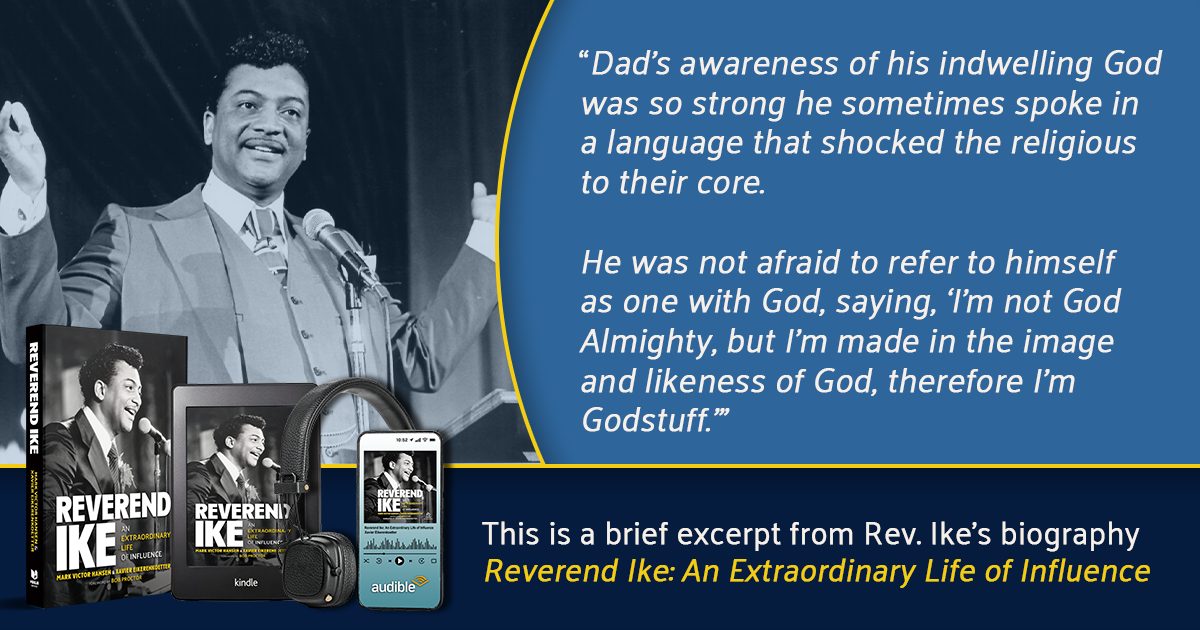 Image of Rev. Ike with a quote from his biography about his awareness of his indwelling God; "I'm not God Almighty, but I'm made in the image and likeness of God, therefore I'm Godstuff."