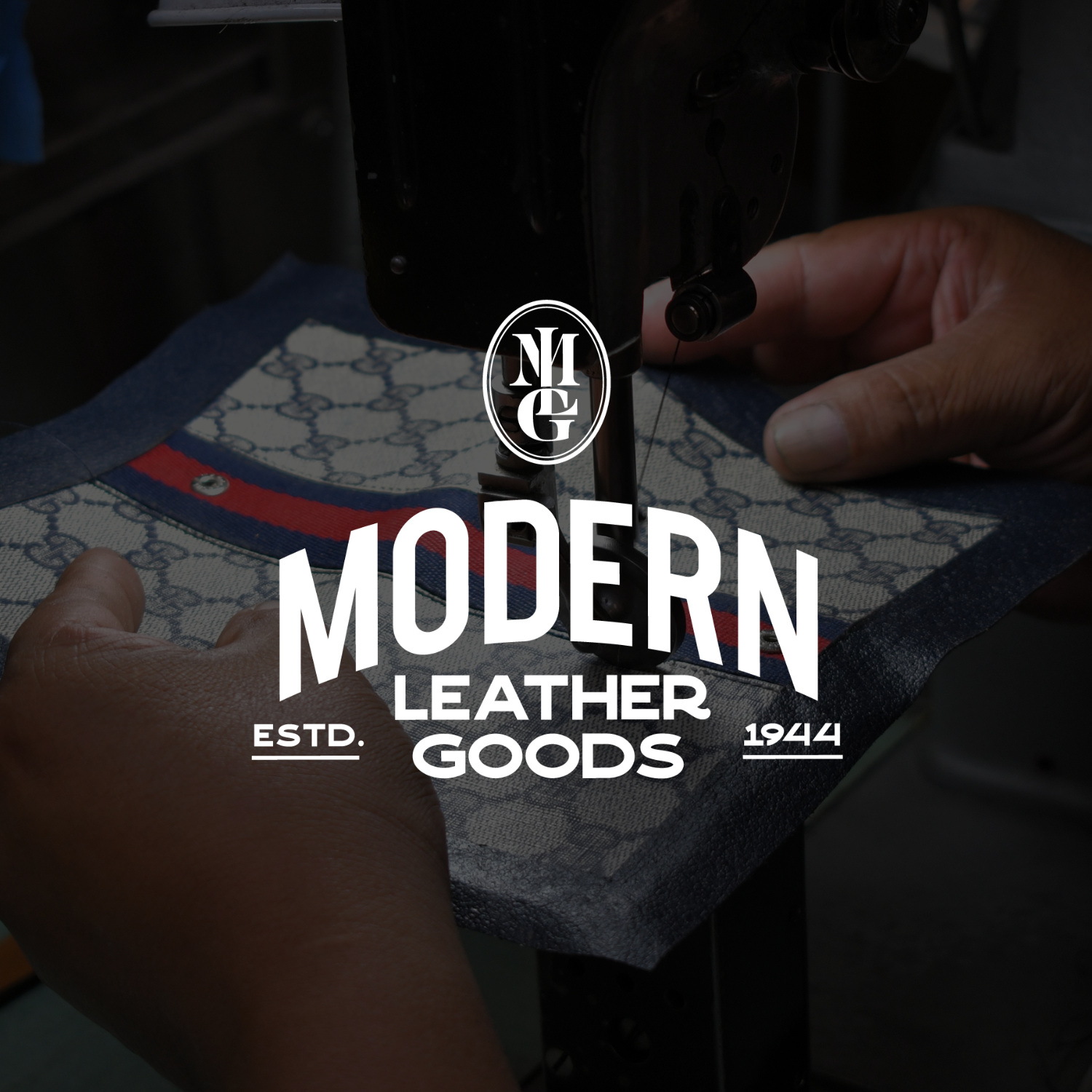Close-up of hands sewing leather on a machine with the overlay text 'Modern Leather Goods' and the logo 'MG', established in 1944.