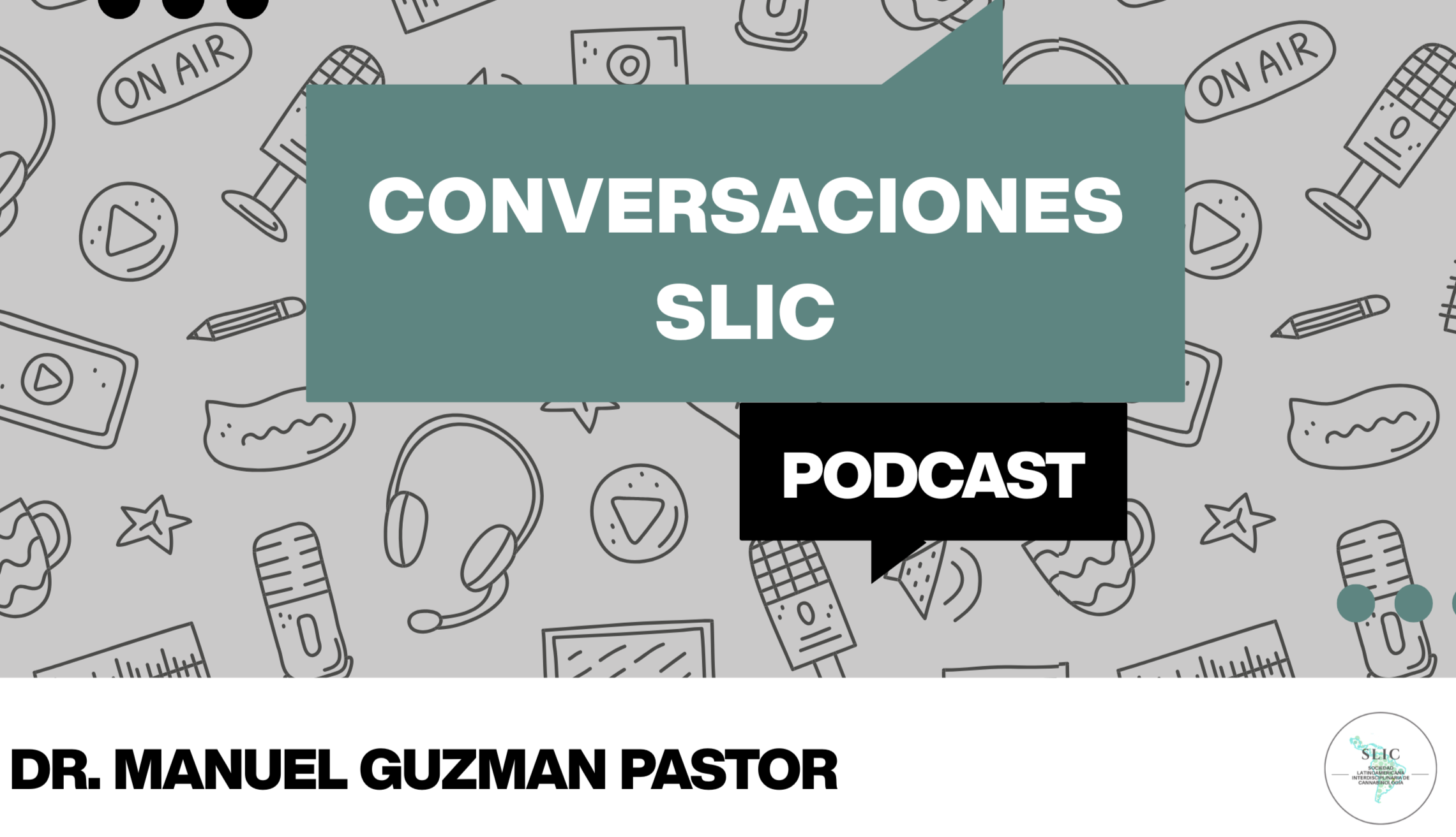 Conversaciones SLIC - Episodio 2 - Dr. Manuel Guzmán Pastor