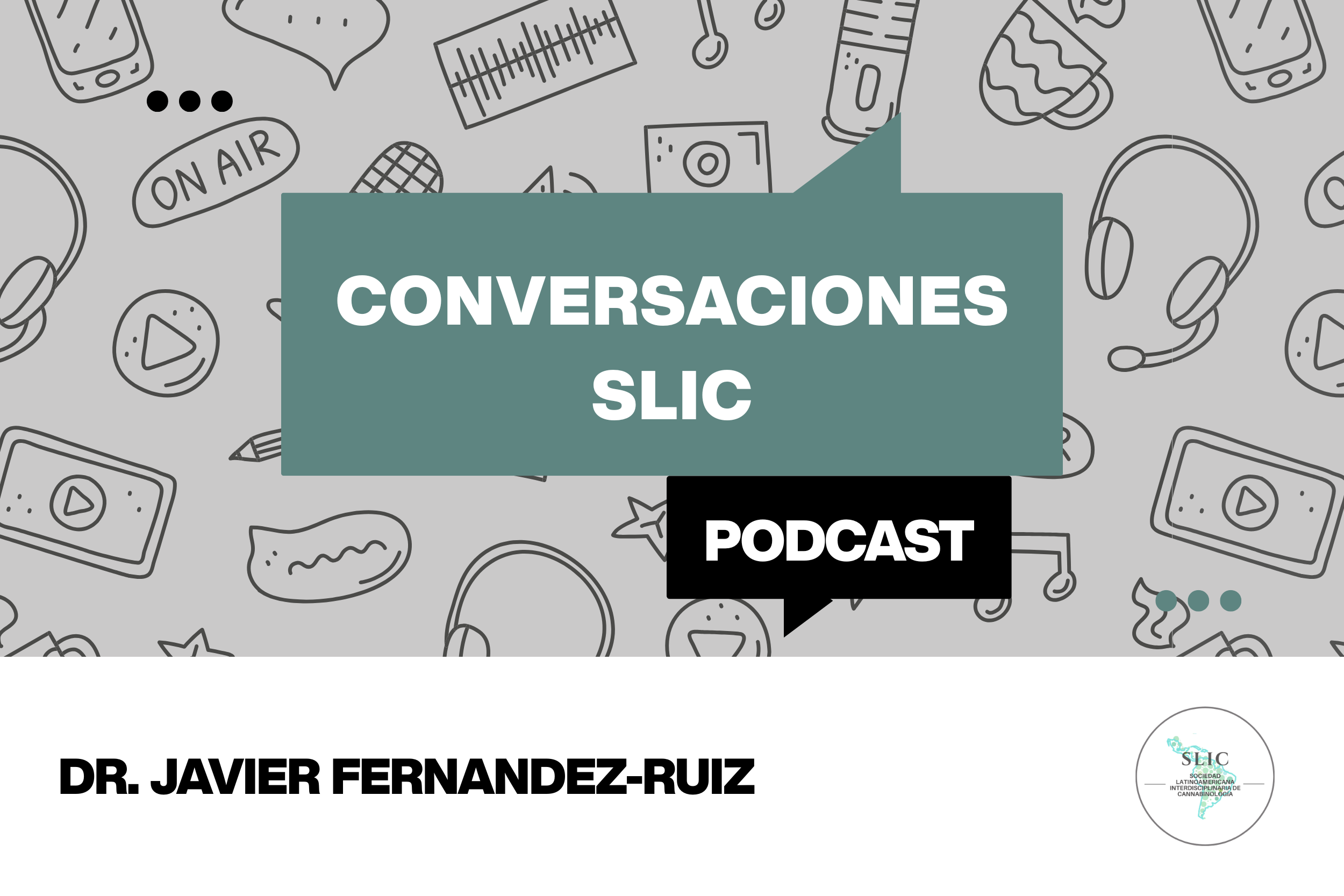 Conversaciones SLIC - Episodio 1 - Dr. Javier Fernández-Ruiz