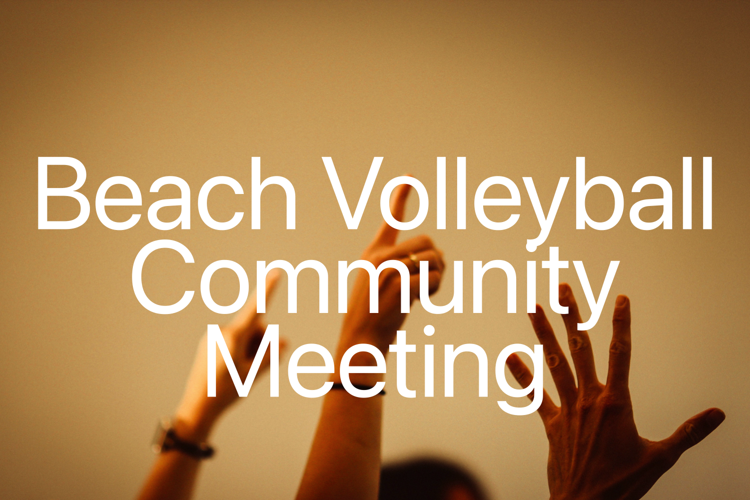 Beach Volleyball Community Meeting√