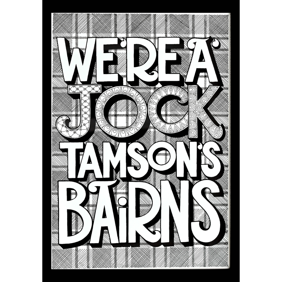 WE'RE A' JOCK TAMSON'S BAIRNS PRINT — Susan McGill Designs