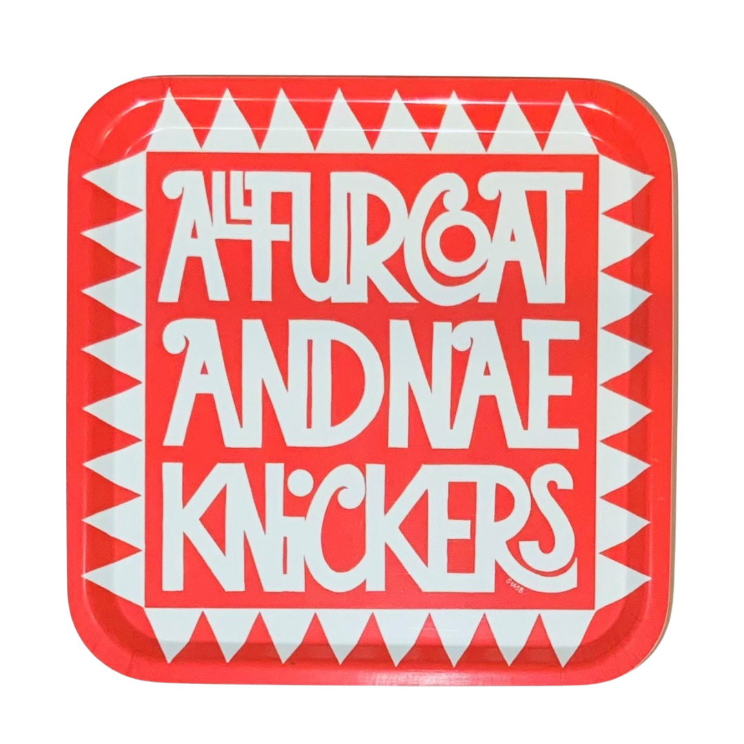 FUR COAT NAE KNICKERS TRAY - SQUARE