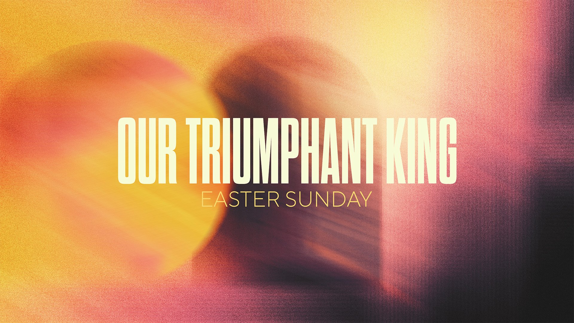 Our Triumphant King