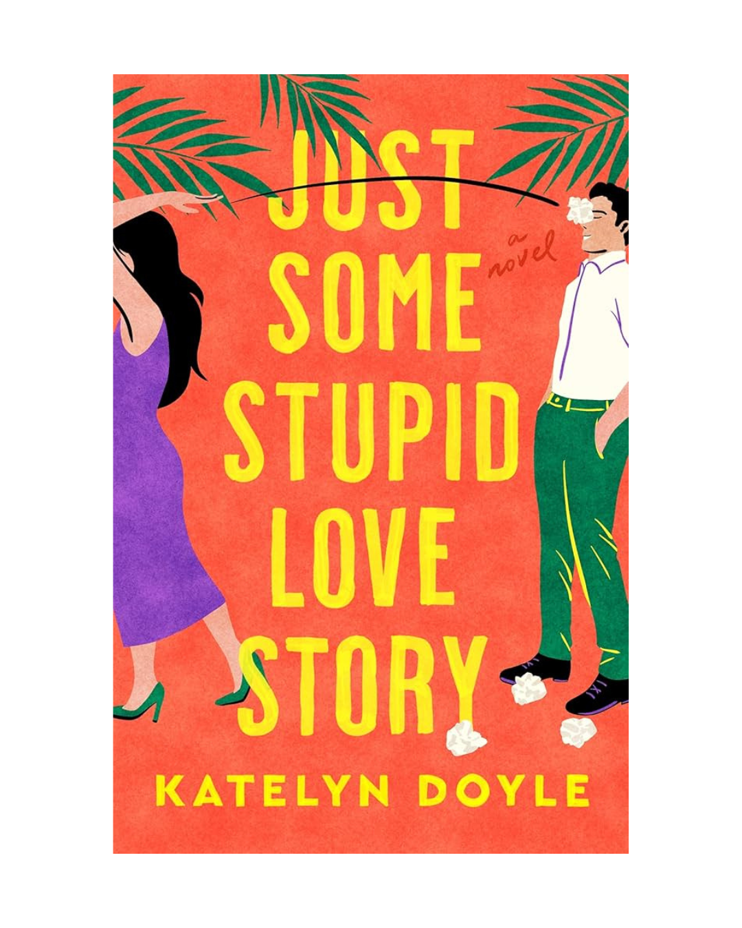 Just Some Stupid Love Story by Katelyn Doyle
