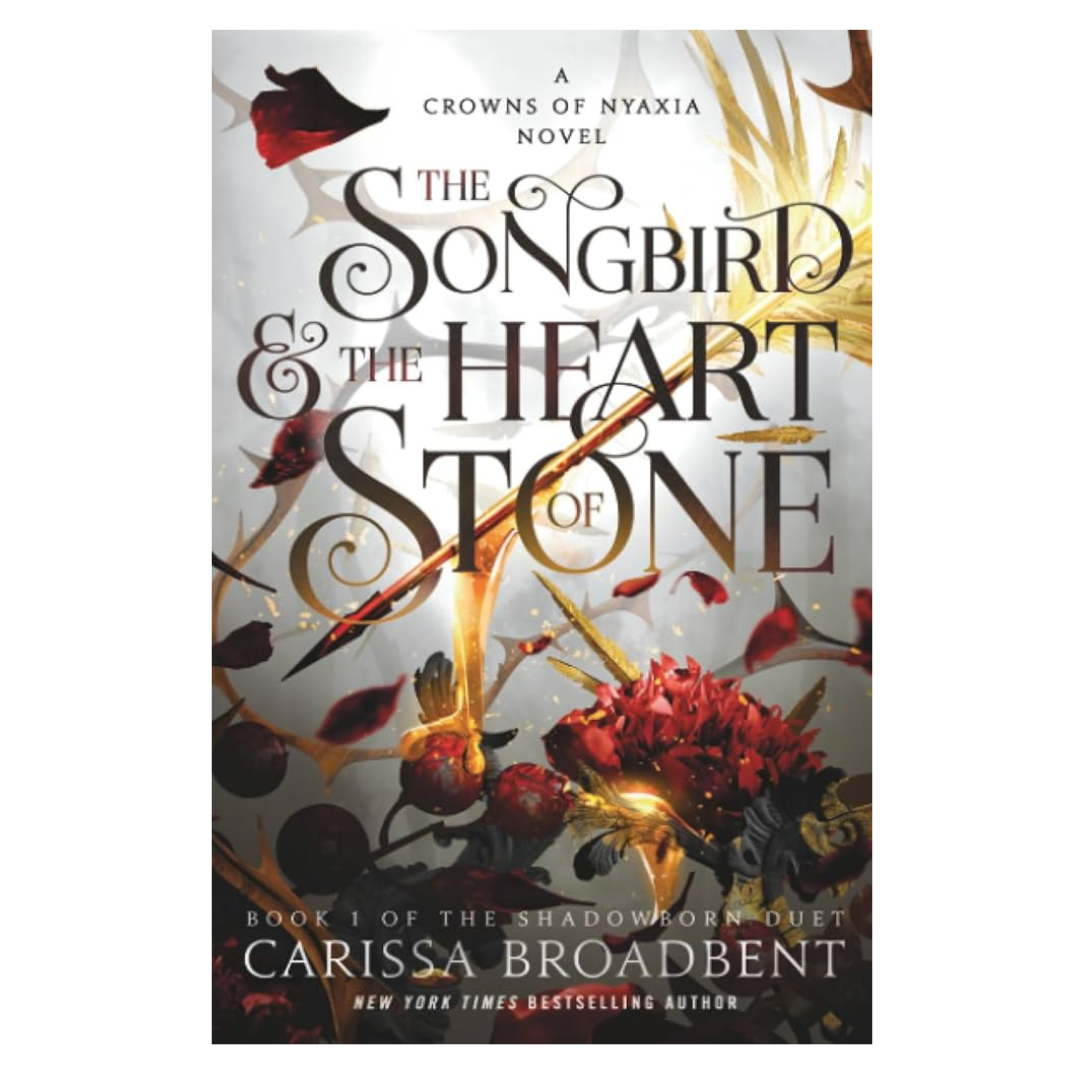 Songbird and the Heart of Stone by Carissa Broadbent