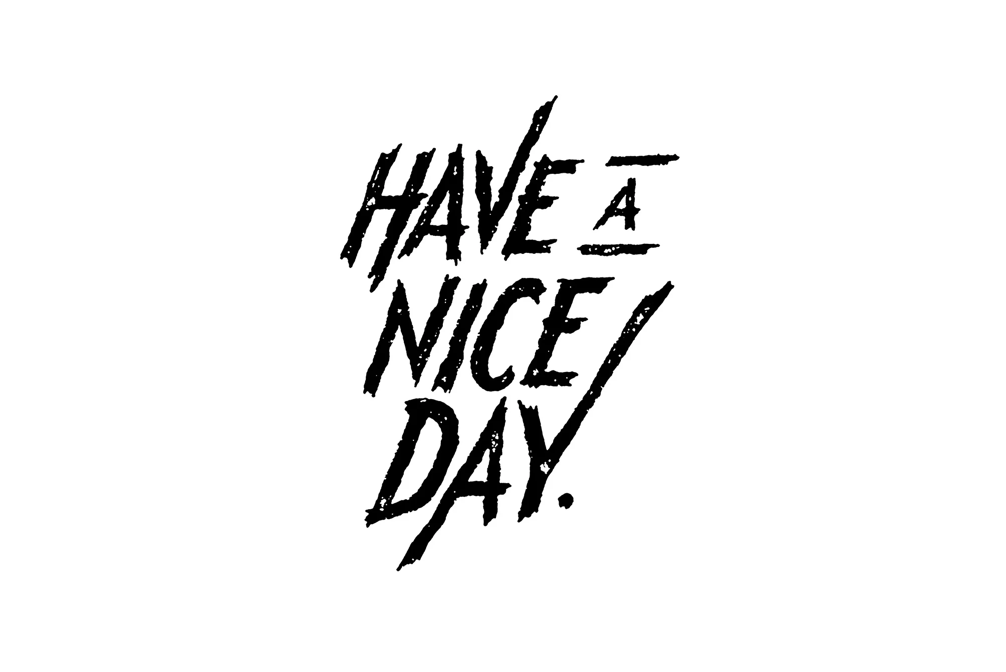 "Have a Nice Day"
