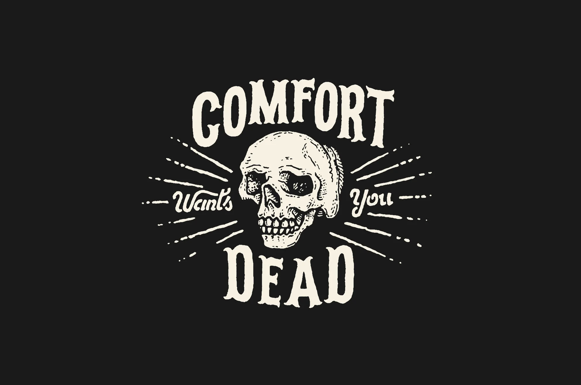 "Comfort Wants You Dead"