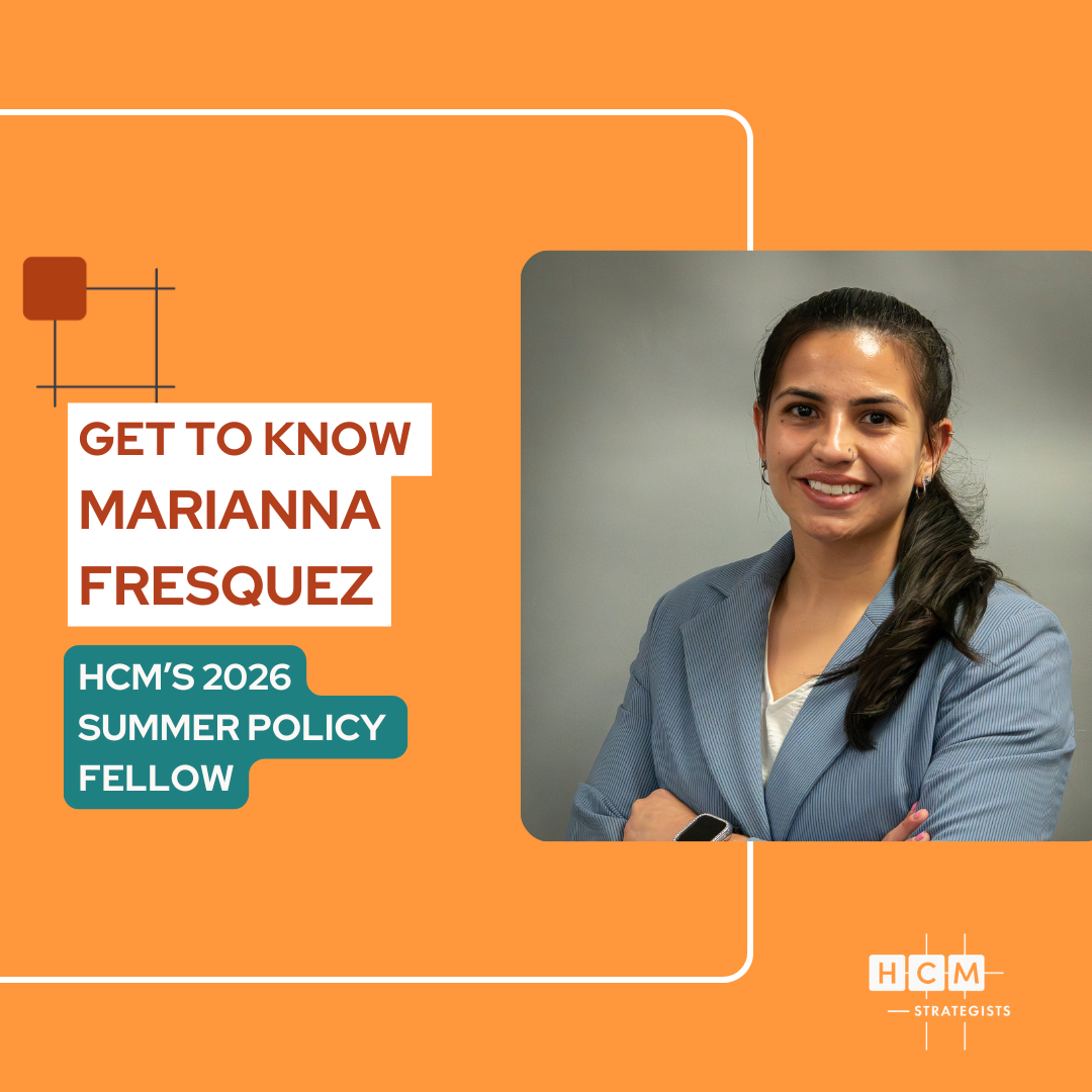 HCM Welcomes Marianna Fresquez as a 2026 Summer Policy Fellow