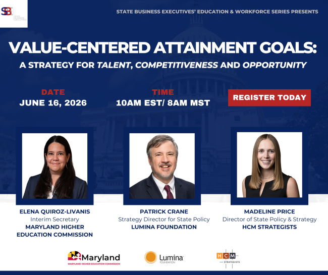 State Business Executives’ Education &amp; Workforce Series: Value-Centered Attainment Goals: A Strategy for Talent, Competitiveness, and Opportunity