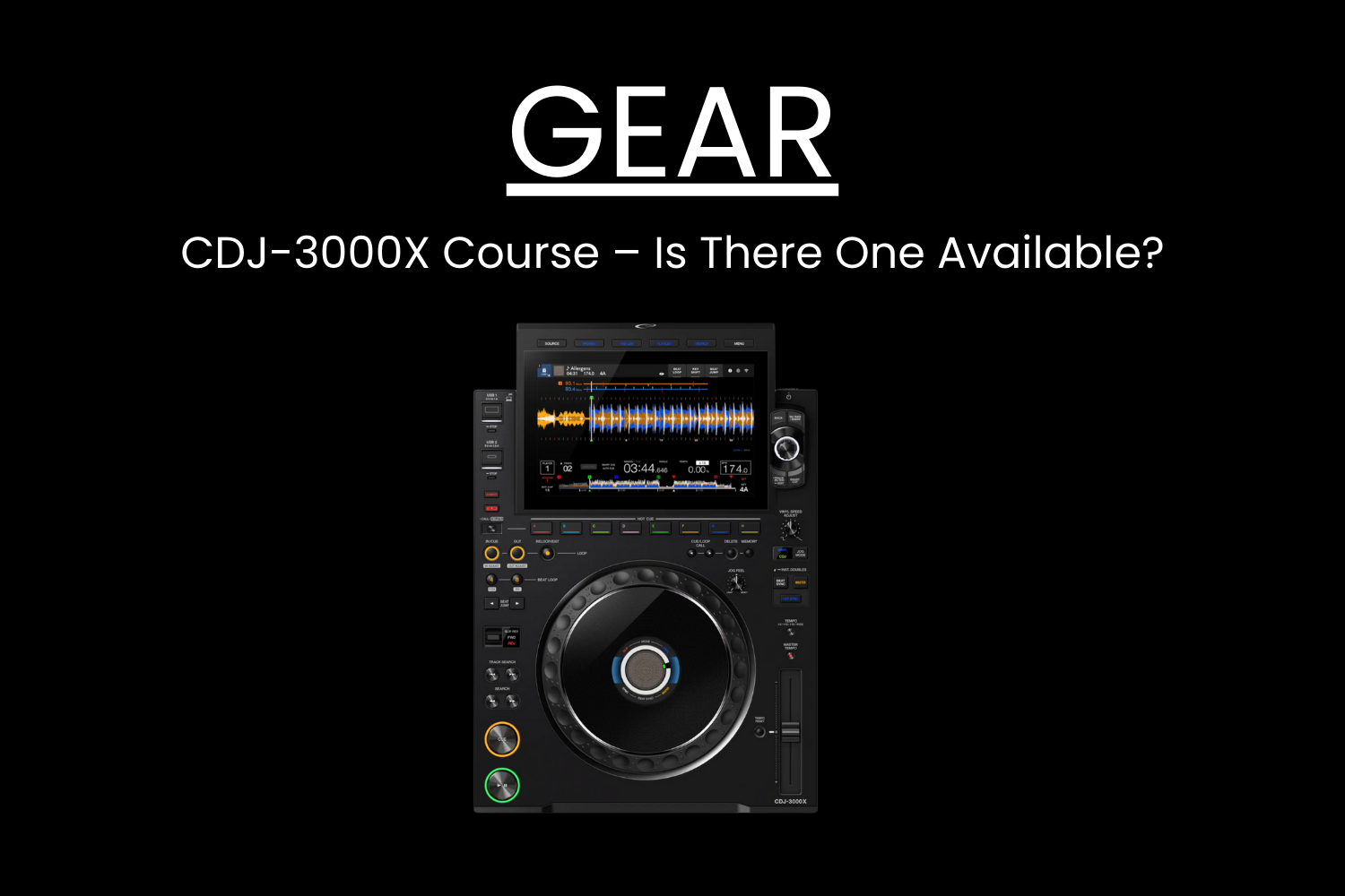 CDJ-3000X Course – Is There One Available?