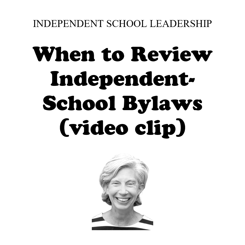 When to Review Independent School Bylaws (video clip)