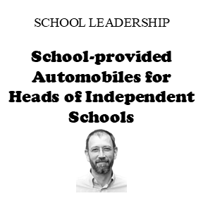 School-provided Automobiles for Heads of Independent Schools