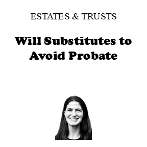 Will Substitutes to Avoid Probate