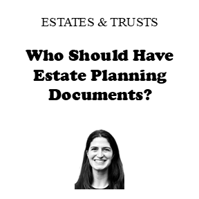 Who Should Have Estate Planning Documents?