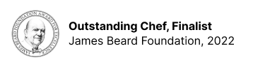 Outstanding Chef, Finalist  James Beard Foundation, 2022