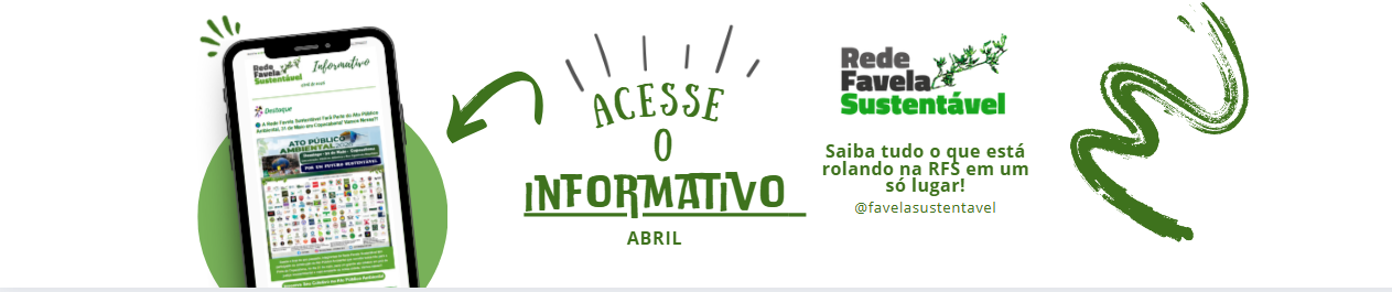Informativo da Rede Favela Sustentável - Abril de 2026 