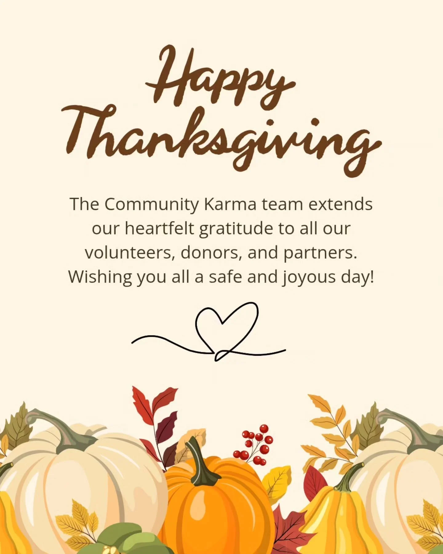 Happy Thanksgiving from the Community Karma team! Thank you for your support throughout the year.  We are beyond grateful for our volunteers, donors, and partners. 🫶🏽 We hope your hearts and stomachs are full!! 💜