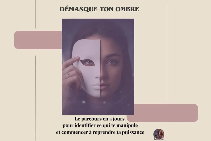 Affiche de formation sur trois jours pour apprendre à  démasquer l'archétype de l'ombre féminine qui nous manipule et reprendre le contrôle de sa vie, avec une image d'une femme tenant un masque blanc devant son visage.