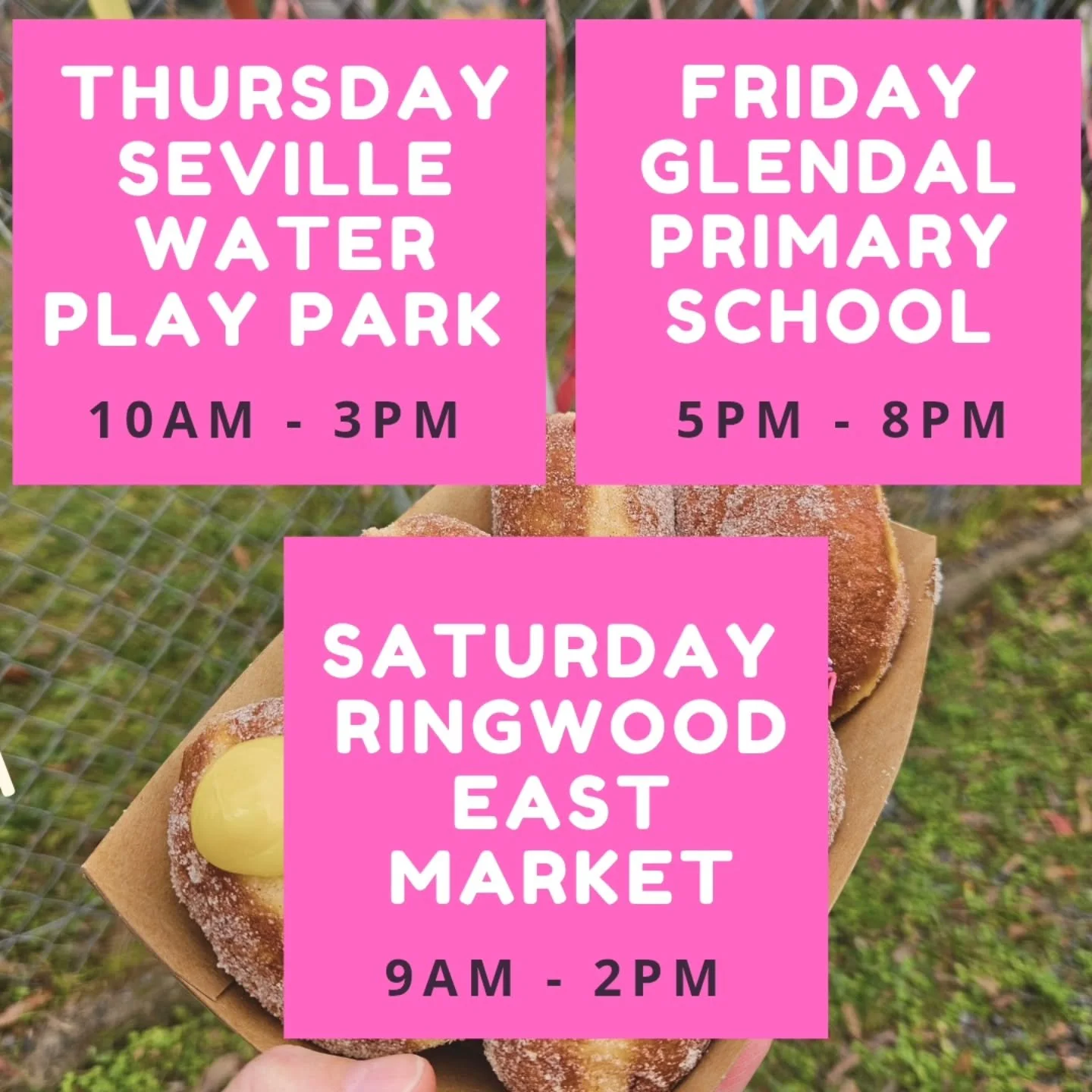 Doughnut fam, here&rsquo;s where you&rsquo;ll find us this week! 👇

📍 Thursday &ndash; Seville Water Play Park | 10am &ndash; 3pm

📍 Friday &ndash; Glendal Primary, Glen Waverley | 5pm &ndash; 8pm

📍 Saturday &ndash; Ringwood East Market | 9am &n