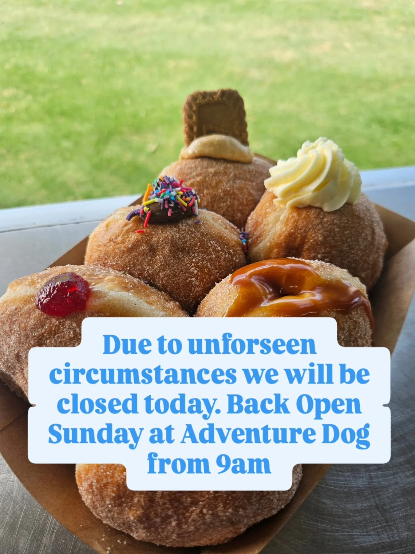 Sorry for any inconvenience caused but we are closed today due to unforseen circumstances. 

We will be back open tomorrow at Adventure Dog 9am - 4pm
📍Wandin Park Estate, 305 Victoria Road, Gruyere

We cant wait to see you there 👋🍩🫶 🐕🐾 

#small