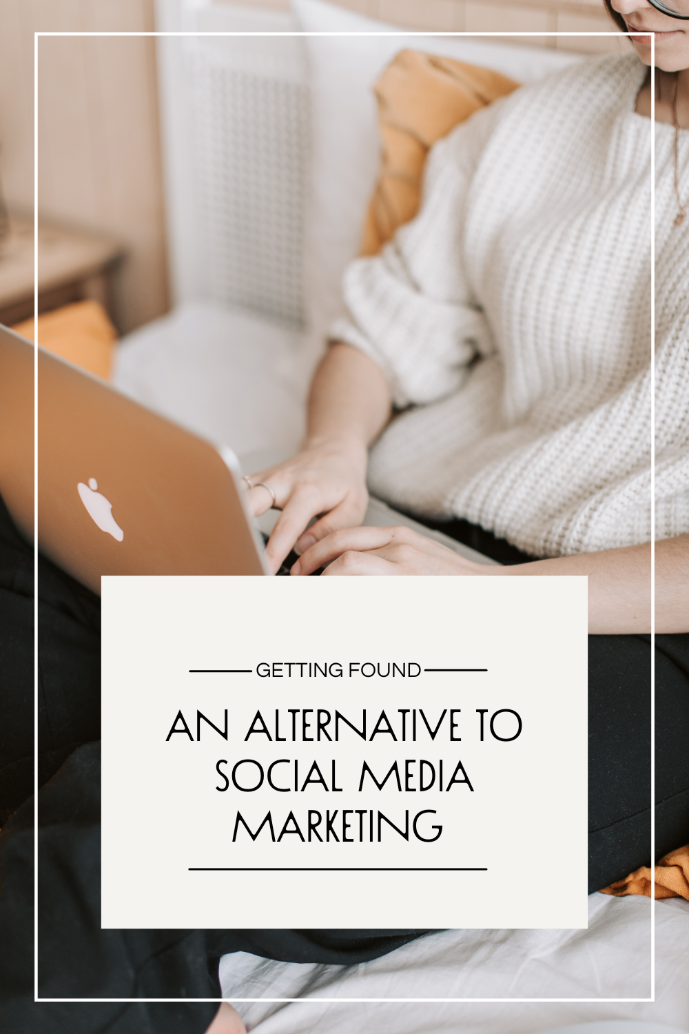 Getting Found: Alternative-to-social-media-marketing