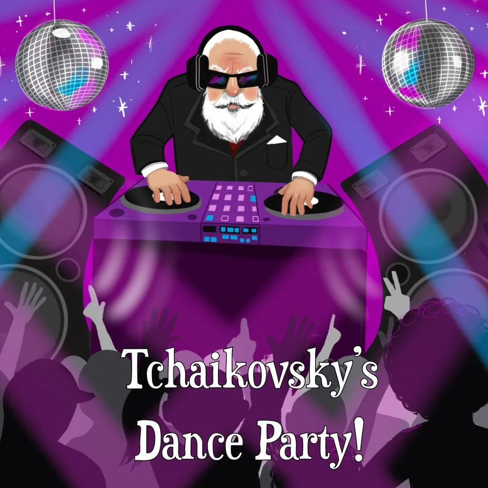 "Tchaikovsky’s Dance Party!”