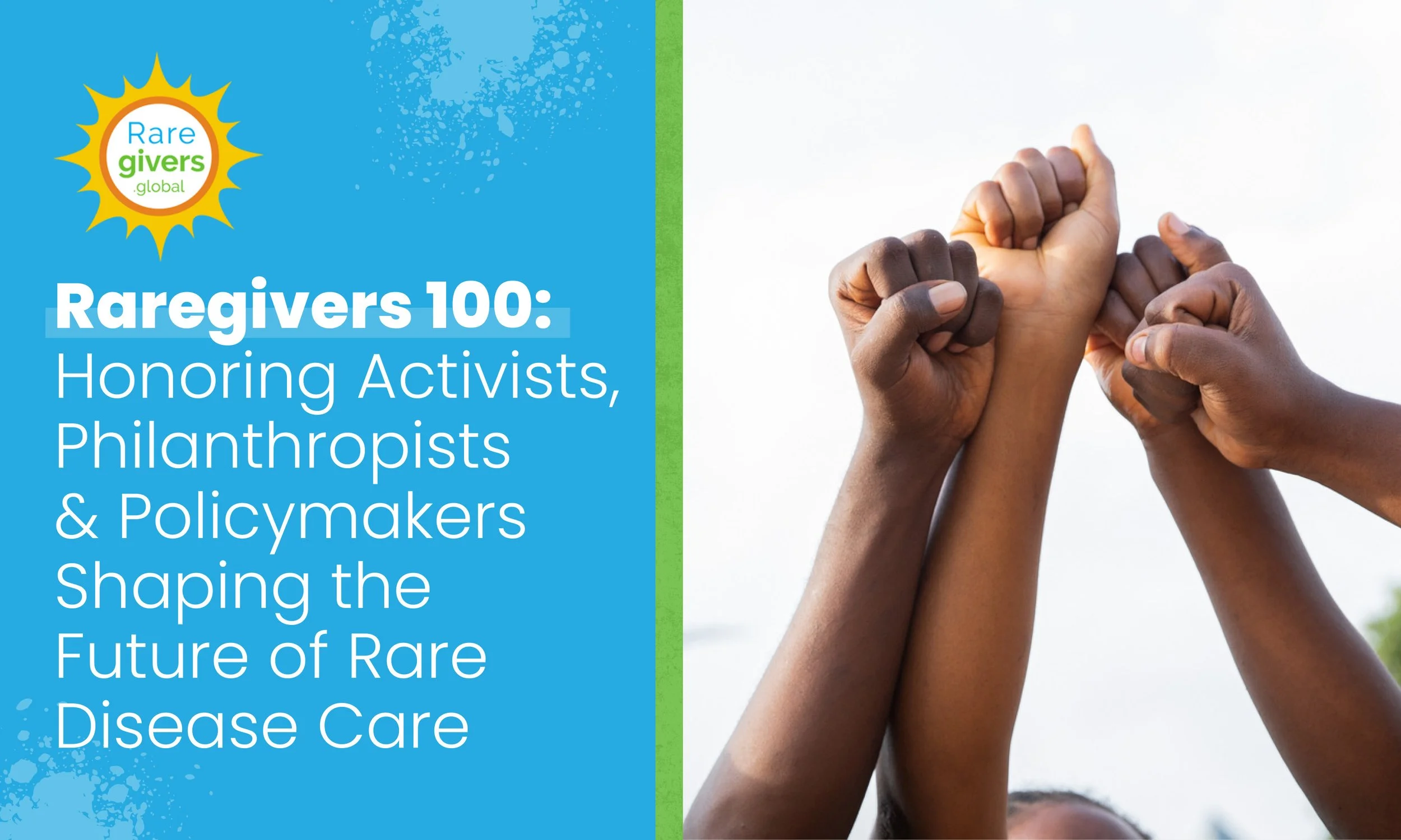 Raregivers 100: Honoring Activists, Philanthropists &amp; Policymakers Shaping the Future of Rare Disease Care