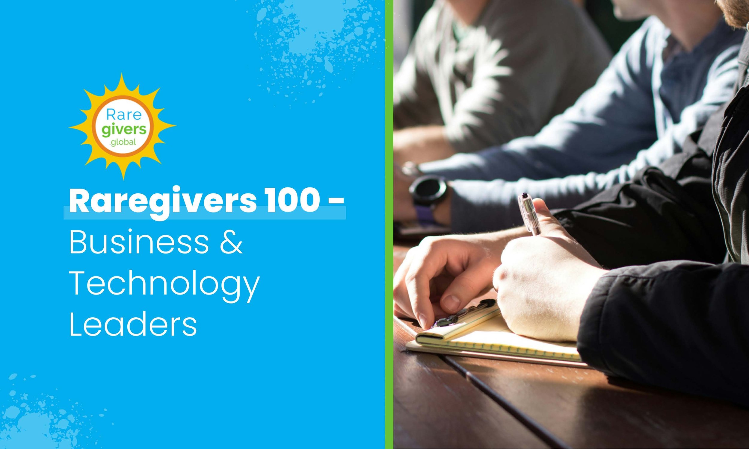 Raregivers 100 — Business &amp; Technology Leaders