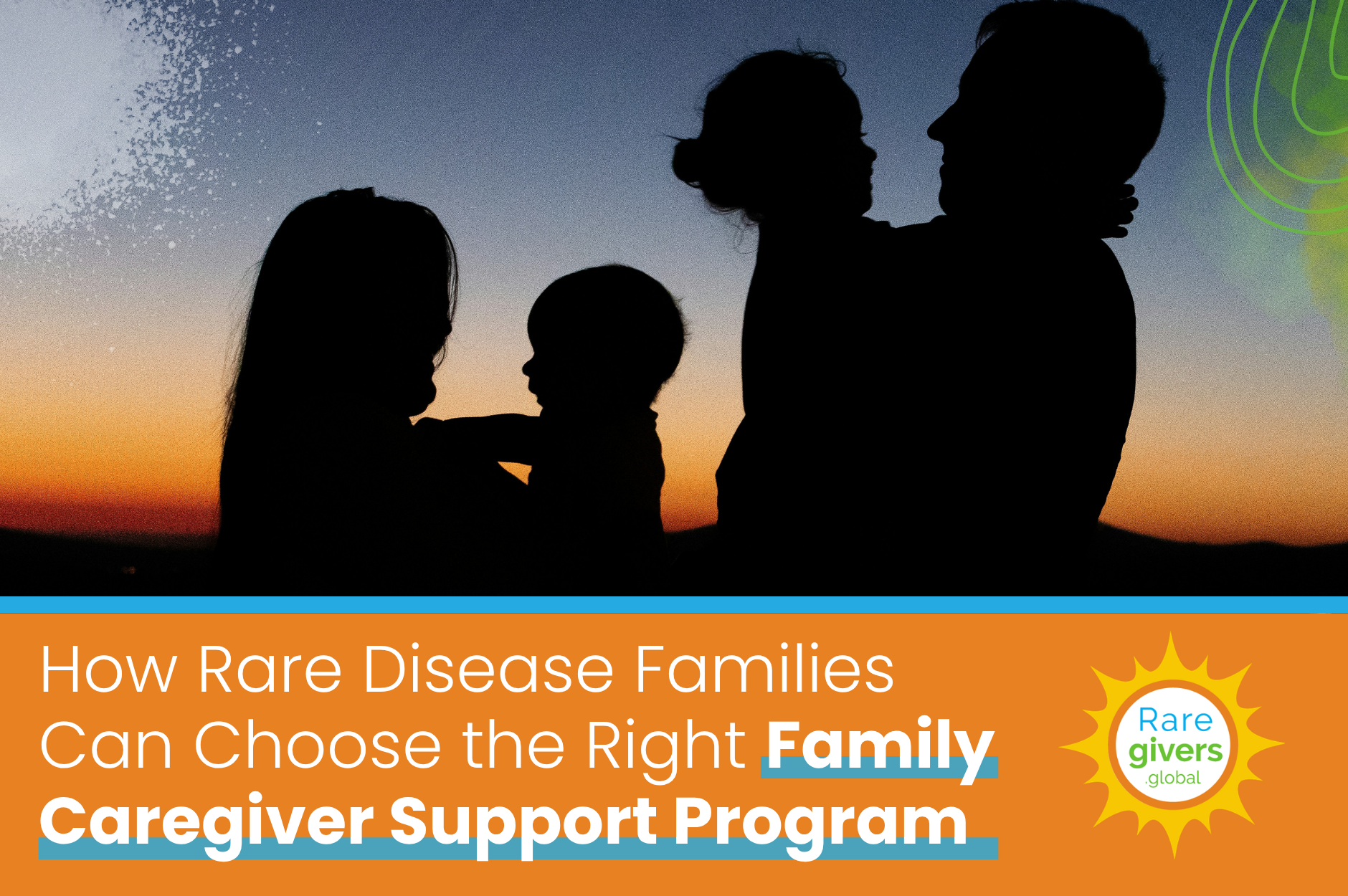 How Rare Disease Families Can Choose the Right Family Caregiver Support Program