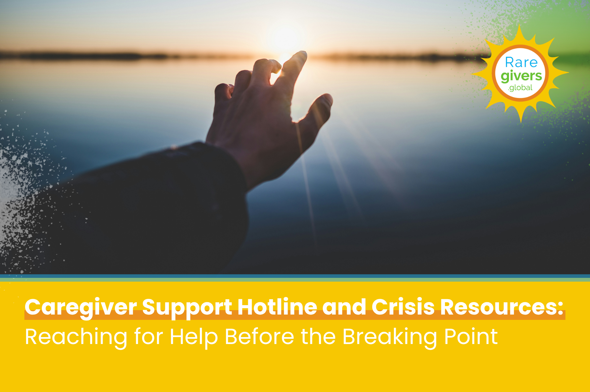 Caregiver Support Hotline and Crisis Resources: Reaching for Help Before the Breaking Point