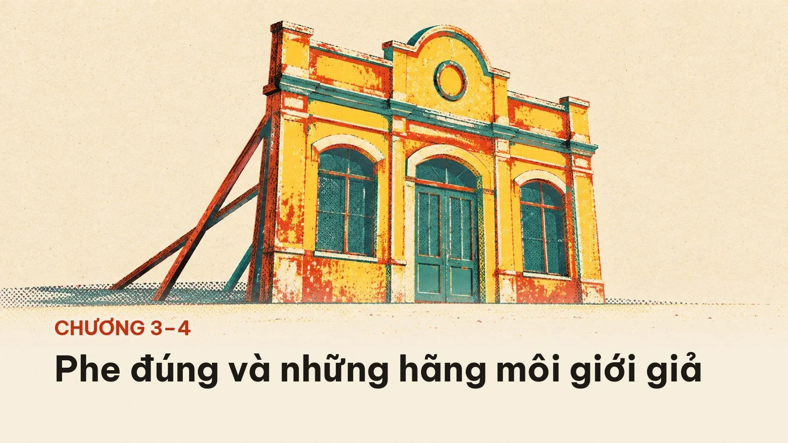 Chương 3 và 4: phe đúng và những hãng môi giới giả