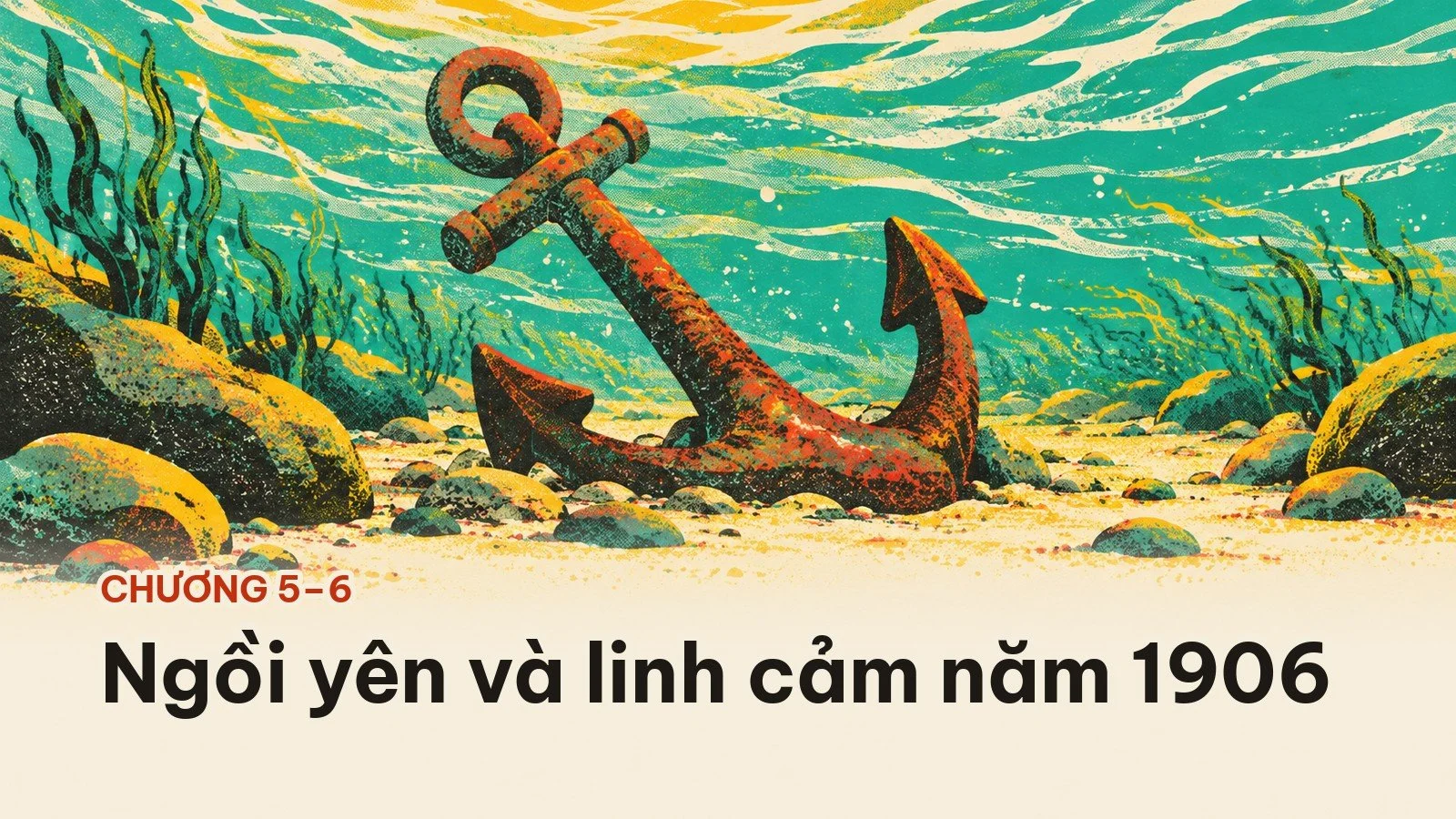 Chương 5 và 6: ngồi yên và linh cảm năm 1906