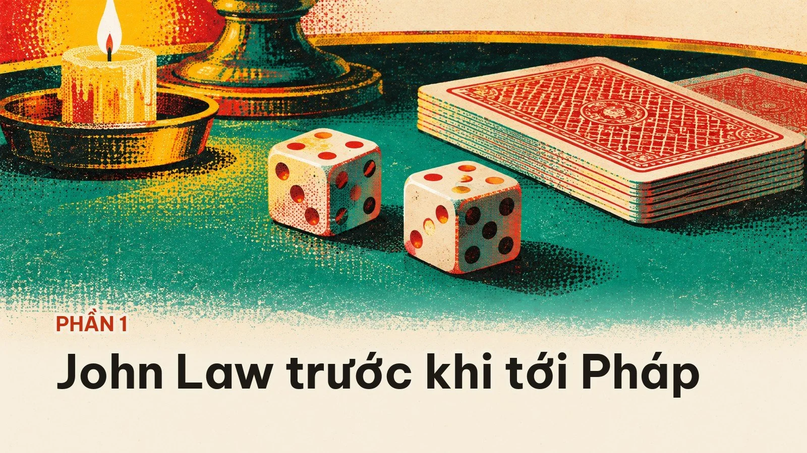 Phần 1: John Law trước khi tới Pháp