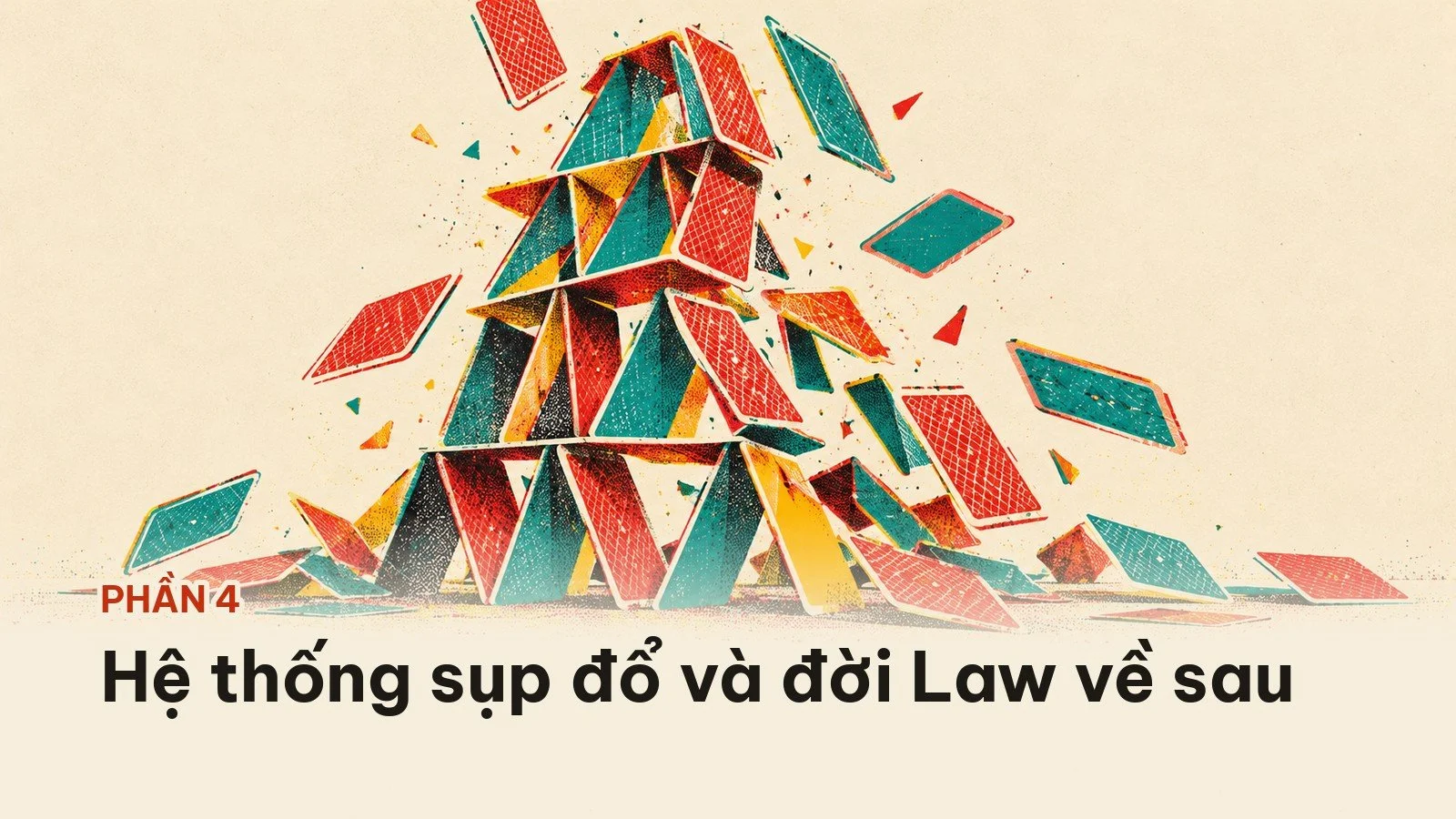 Phần 4: hệ thống sụp đổ và đời Law về sau