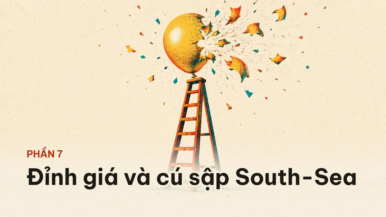 Phần 7: đỉnh giá và cú sập South-Sea
